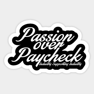 passion over paycheck Sticker